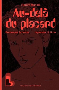 Au-delà du placard - Renverser la honte, repenser l'intime