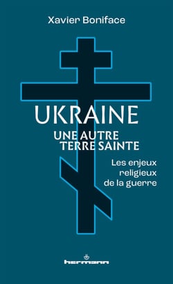 Ukraine, une autre Terre sainte - Les enjeux religieux de la guerre