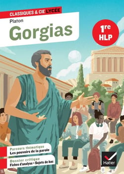 Gorgias - suivi d'un parcours « Les pouvoirs de la parole » (programme de HLP 1re)