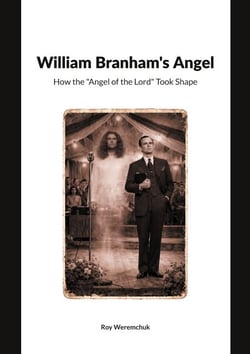 William Branhams Angel - How the Angel of the Lord Took Shape