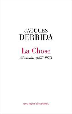 La Chose - Séminaire (1975-1977) Suivi de la 6e séance de Donner le temps II