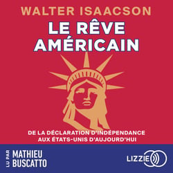 Le rêve américain - De la Déclaration d'Indépendance aux États-Unis d'aujourd'hui