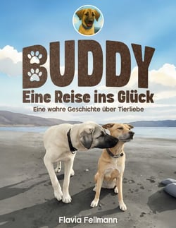 Buddy - Eine Reise ins Glück - Eine wahre Geschichte über Tierliebe