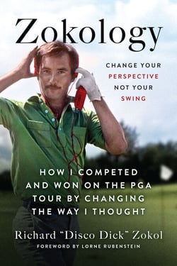 Zokology - Change Your Perspective Not Your Swing—How I Competed and Won on the PGA Tour by Changing the Way I Thought