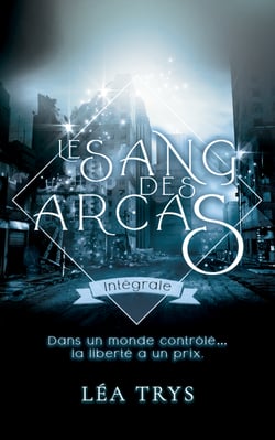 Le Sang des Arcas - Intégrale (série romance paranormale dystopique)