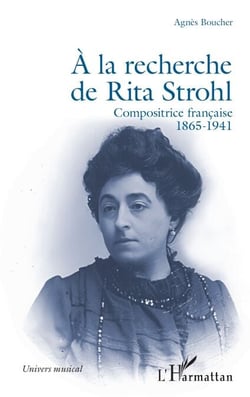 À la recherche de Rita Strohl - Compositrice française 1865-1941