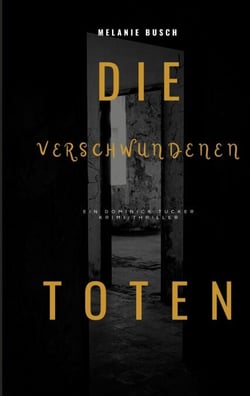 Die verschwundenen Toten - Ein Dominick Tucker Krimi / Thriller