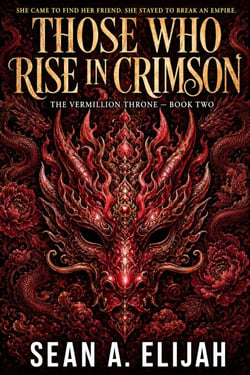 Those Who Rise in Crimson - The Vermillion Throne, #2