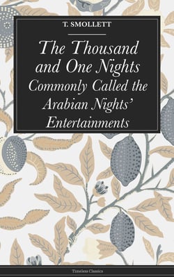 The Thousand and One Nights - Commonly Called the Arabian Nights' Entertainments