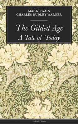 The Gilded Age - A Tale of Today