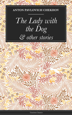 The Lady with the Dog - &amp; other stories