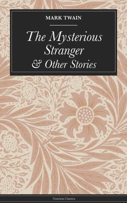 The Mysterious Stranger - &amp; Other Stories