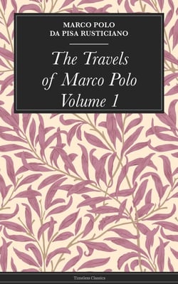 The Travels of Marco Polo - Volume 1