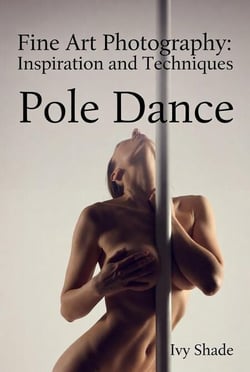 Pole Dance - Fine Art Photography: Inspiration and Techniques, #6