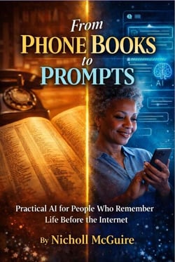 From Phone Books to Prompts: Practical AI for People Who Remember Life Before the Internet