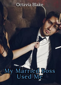 My Married Boss Used Me