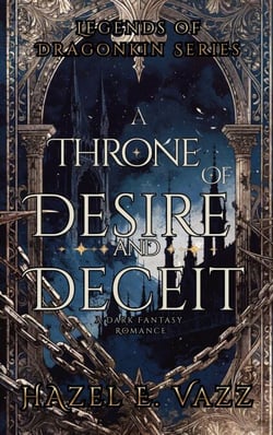 A Throne of Desire and Deceit - Legends of Dragonkin, #2