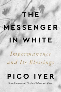 The Messenger in White - Impermanence and Its Blessings