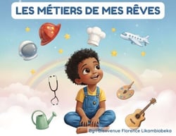 Les métiers de mes rêves - Livre éducatif pour enfants (3 à 8 ans), Découverte des métiers et activité ludique.