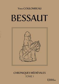 Bessaut - Chroniques médiévales - Tome I