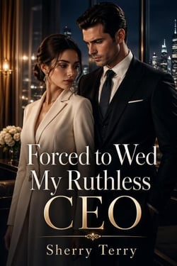 Forced to Wed My Ruthless CEO
