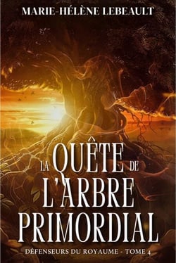 La quête de l'arbre primordial - Défenseurs du royaume, #4