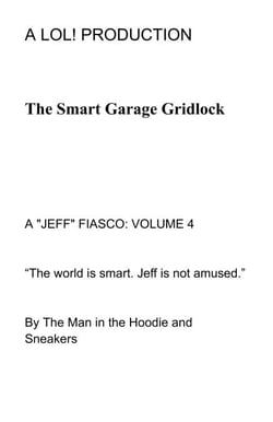 The Smart Garage Gridlock - A "JEFF" FIASCO, #4