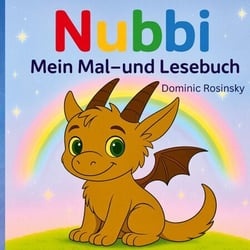 Nubbi Mein Mal- und Lesebuch - Kreative Geschichten und Ausmalbilder über Gefühle, Mut und Fantasie