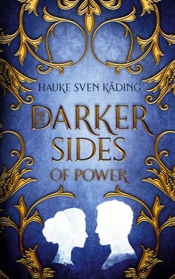 The Darker Sides of Power - Historical Fiction