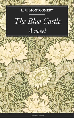 The Blue Castle - A novel