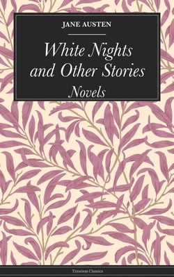 White Nights and Other Stories - Novels