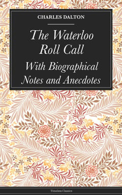 The Waterloo Roll Call - With Biographical Notes and Anecdotes