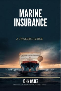 Marine Insurance - a Trader's Guide - International Trade and Transport Law, #1