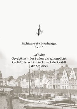 Oevelgönne - Das Schloss des adligen Gutes Groß-Collmar - Eine Suche nach der Gestalt des Schlosses