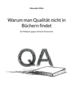 Warum man Qualität nicht in Büchern findet - Ein Plädoyer gegen einfache Antworten