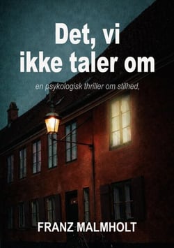 Det, vi ikke taler om - en psykologisk thriller om stilhed, kontrol og afvigelse