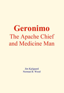 Geronimo : The Apache Chief and Medicine Man