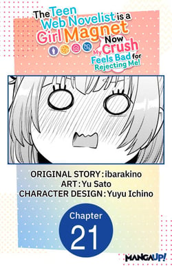The Teen Web Novelist is a Girl Magnet: Now My Crush Feels Bad for Rejecting Me! #021