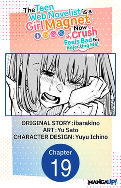 The Teen Web Novelist is a Girl Magnet: Now My Crush Feels Bad for Rejecting Me! #019
