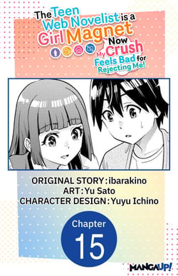 The Teen Web Novelist is a Girl Magnet: Now My Crush Feels Bad for Rejecting Me! #015