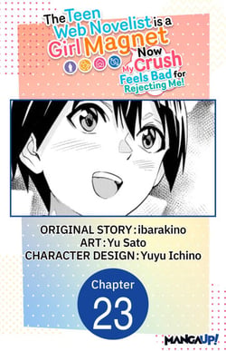 The Teen Web Novelist is a Girl Magnet: Now My Crush Feels Bad for Rejecting Me! #023