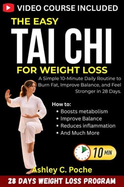 The Easy Tai Chi for Weight Loss: A Simple 10-Minute Daily Routine to Burn Fat, Improve Balance, and Feel Stronger in 28 Days. - Weight For Everyone, #1