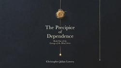 The Precipice of Dependence - Lineage of the Mind Series, #1