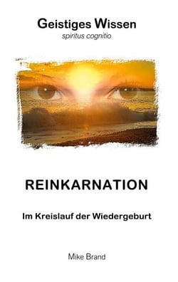 Reinkarnation - Im Kreislauf der Wiedergeburt