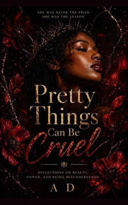 Pretty Things Can Be Cruel