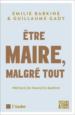Être maire, malgré tout