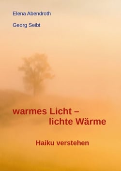 warmes Licht - lichte Wärme - Haiku verstehen