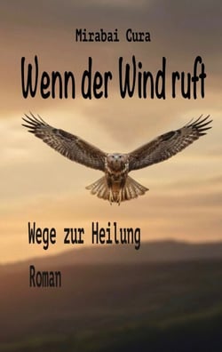 Wenn der Wind ruft - Wege zur Heilung