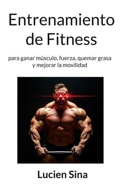 Entrenamiento de Fitness - para ganar músculo, fuerza, quemar grasa y mejorar la movilidad