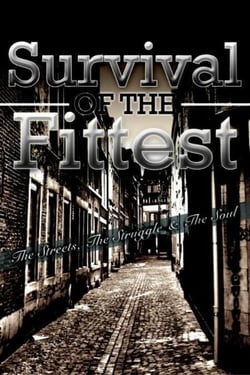 Survival of the Fittest: The Streets, The Struggle &amp; The Soul